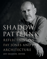 Shadow Patterns: Reflections on Fay Jones and His Architecture 1682260224 Book Cover