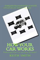 How Your Car Works: Understand Your Car and Your Mechanic! 148405895X Book Cover