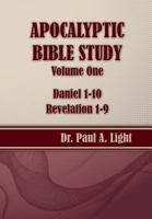 Apocalyptic Bible Study, Volume One: Daniel & Revelation 1630730149 Book Cover