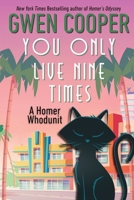 You Only Live Nine Times: a "Cat Cozy" Cozy Mystery (A Homer Whodunit) B0FL1XL4KK Book Cover