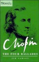 Chopin, the Four Ballades 0521386152 Book Cover
