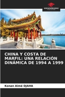 China Y Costa de Marfil: Una Relación Dinámica de 1994 a 1999 6205628236 Book Cover
