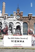 The 500 Hidden Secrets of Vienna 946058229X Book Cover