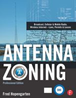 Antenna Zoning: Broadcast, Cellular & Mobile Radio, Wireless Internet--Laws, Permits & Leases [With CDROM] 0240811127 Book Cover