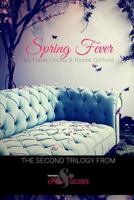 Spring Fever: The Complete Second Trilogy 1983909734 Book Cover