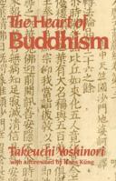 Heart Of Buddhism: In Search of the Timeless Spirit of Primitive Buddhism 0824510704 Book Cover