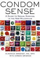 Condom Sense: A Guide to Sexual Survival in the New Millennium 1590560779 Book Cover