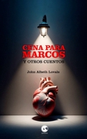 CENA PARA MARCOS: Y OTROS CUENTOS (Spanish Edition) B0DST5PGR8 Book Cover