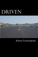 Driven: Overcoming the Biggest Obstacle in Your Journey to Success - Yourself! 1726035344 Book Cover