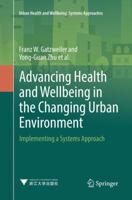 Advancing Health and Wellbeing in the Changing Urban Environment: Implementing a Systems Approach 9811033633 Book Cover