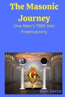 The Masonic Journey: One Man's Trek Into Freemasonry B08FSJ9TVK Book Cover