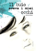 Il buio aveva i miei occhi 8892643991 Book Cover
