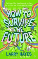 How to Survive the Future 1471198383 Book Cover