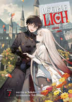 Disciple of the Lich: Or How I Was Cursed by the Gods and Dropped Into the Abyss! (Light Novel) Vol. 7 B0CHRGGZCD Book Cover