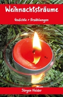 Weihnachtsträume: Gedichte + Erzählungen (Jürgen Heider - Lyrik) 3861968991 Book Cover