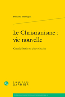 Le Christianisme: Vie Nouvelle: Considerations Doctrinales (Etudes D'histoire Et De Philosophie Religieuses, 39) 2406163385 Book Cover
