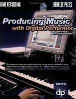 Producing Music with Digital Performer 0876390564 Book Cover