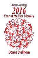 Chinese Astrology-2016 Year of the Fire Monkey 1930038941 Book Cover