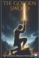 The Golden Sword (The Odyssey of Animandia (English Version)) B0GQY2V9JD Book Cover