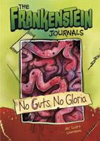 No Guts, No Gloria (The Frankenstein Journals) 1496502213 Book Cover