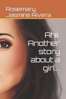Ahii: Another Story About a Girl... B0B2HN9MW3 Book Cover