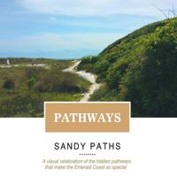 Pathways: A Visual Celebration of the Hidden Pathways That Make the Emerald Coast So Special 1948080028 Book Cover