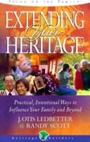 Extending Your Heritage: Practical, Intentional Ways to Influence Your Family and Beyond 1564767833 Book Cover