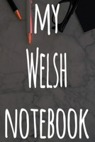 My Welsh Notebook: The perfect gift for anyone learning a new language - 6x9 119 page lined journal! 1697505821 Book Cover