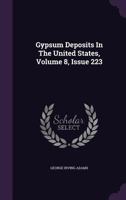 Gypsum Deposits in the United States, Volume 8, Issue 223 1274439795 Book Cover