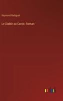 Le Diable au Corps: Roman (French Edition) 3368903756 Book Cover
