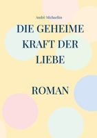 Die geheime Kraft der Liebe: Roman 3759761968 Book Cover