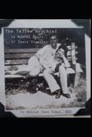 The Yellow Kerchief: 34 Months Apart, 67 Years Together B08F65S2XM Book Cover