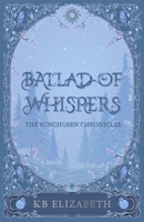 Ballad of Whispers (The Sunchosen Chronicles) B0F5TCHJJ8 Book Cover