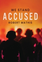 We Stand Accused B0FSV7JQWV Book Cover
