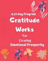 Gratitude works: a 21-day program for creating emotional prosperity B084Z3WY4B Book Cover