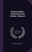 Business Man's Commercial Law Library - Volume V 1149031158 Book Cover