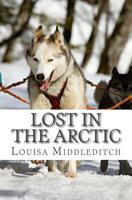 Lost in the Arctic 1484812972 Book Cover