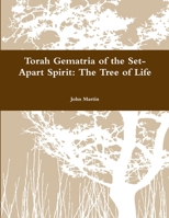 Torah Gematria of the Set-Apart Spirit: The Tree of Life 1304788180 Book Cover