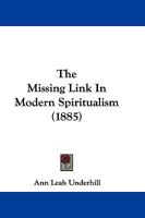 The Missing Link in Modern Spiritualism 9357729178 Book Cover