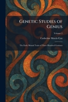 Genetic Studies of Genius: The Early Mental Traits of Three Hundred Geniuses 1025679237 Book Cover