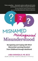 Misnamed, Misdiagnosed, Misunderstood: Recognizing and Coping with NVLD (Nonverbal Learning Disorder) from Childhood Through Adulthood B0BN2XBXMB Book Cover