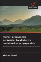Humor, propaganda i perswazja: karykatury w nazistowskiej propagandzie (Polish Edition) 6208450012 Book Cover