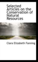 Selected Articles on the Conservation of Natural Resources 0469299908 Book Cover