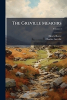 The Greville memoirs: a journal of the reigns of King George IV, King William IV, and Queen Victoria 1176648055 Book Cover
