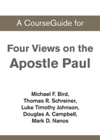 A CourseGuide for Four Views on the Apostle Paul 0310110564 Book Cover