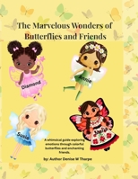 The Marvelous Wonders of Butterflies & Friends for Kids B0GFBZ27KK Book Cover