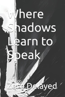 Where Shadows Learn to Speak (The Whispering Archives Series) B0FNZNDWS9 Book Cover