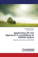 Application Of LCA Approach In Landfilling As MSWM Option 3659510882 Book Cover