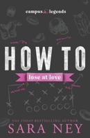 How to Lose at Love: Colter Brothers B0BSL7YQMZ Book Cover