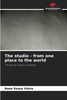 The studio - from one place to the world: The specific site as a meeting B0CGKHC23Y Book Cover
